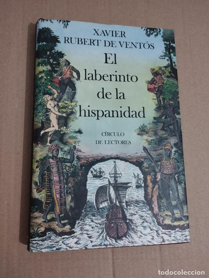 Libros de segunda mano: EL LABERINTO DE LA HISPANIDAD (XAVIER RUBERT DE VENT&Oacute;S) - Foto 1