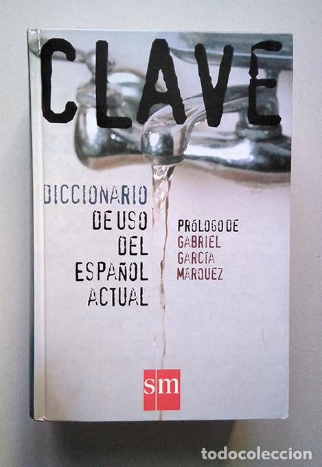 Gebrauchte B&uuml;cher: Clave: Diccionario de uso del espa&ntilde;ol actual. Pr&oacute;logo de Gabriel Garc&iacute;a M&aacute;rquez. Ed. SM