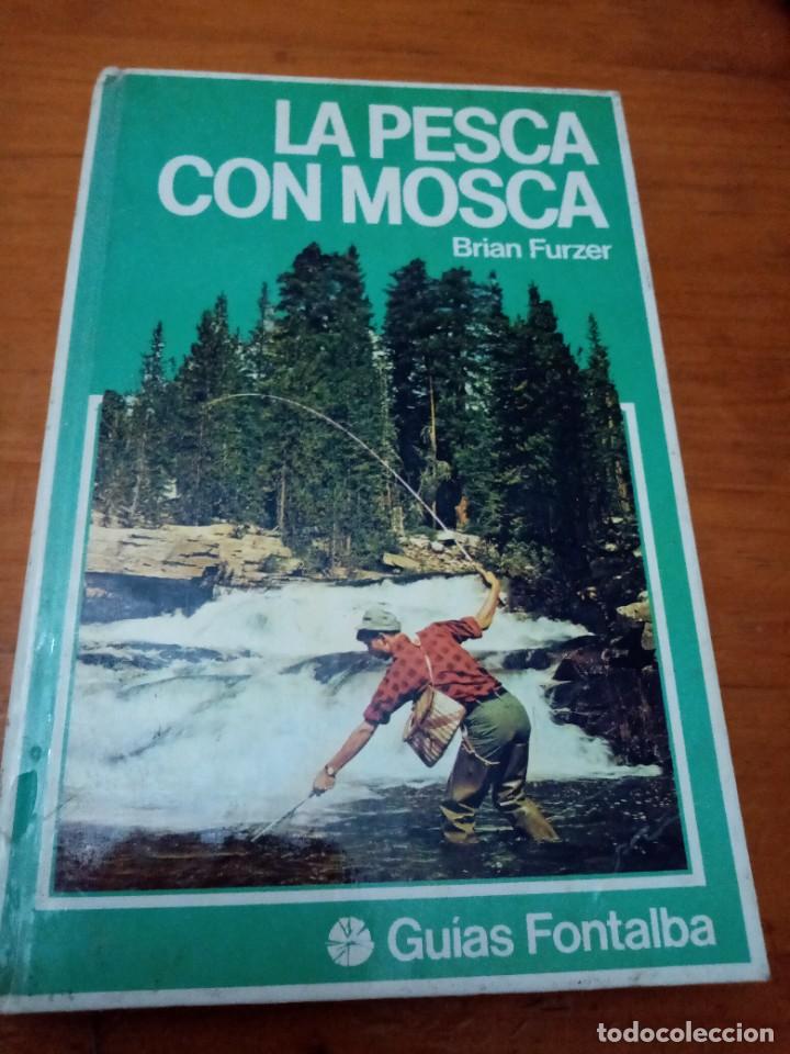 Libros de segunda mano: LA PESCA CON MOSCA. BRIAN FURZER. EST2B4 - Foto 1