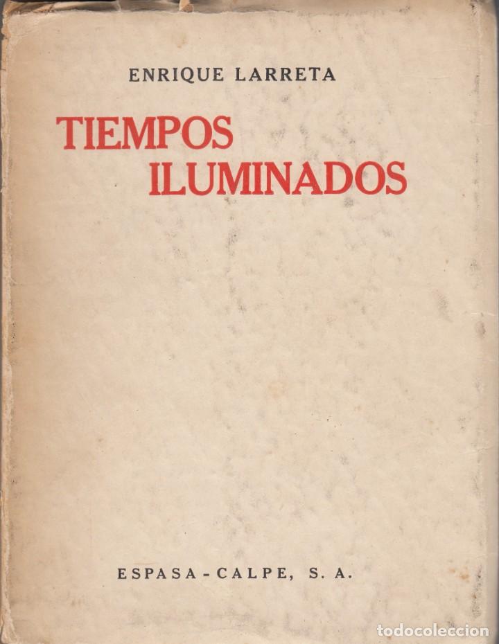 Libros de segunda mano: TIEMPOS ILUMINADOS - ENRIQUE LARRETA - ACC - Foto 1