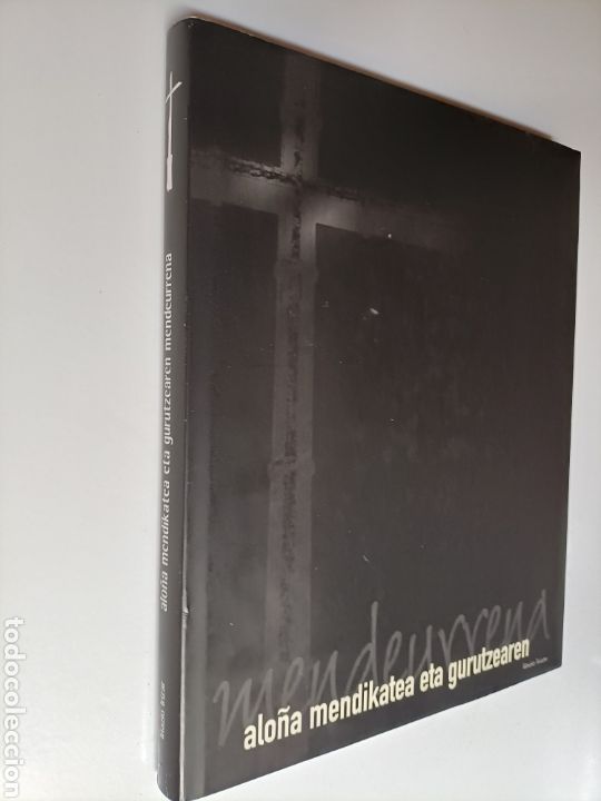 Libros de segunda mano: Alo&ntilde;a Mendikatea Eta Gurutzearen Mendeurrena .. temas vascos