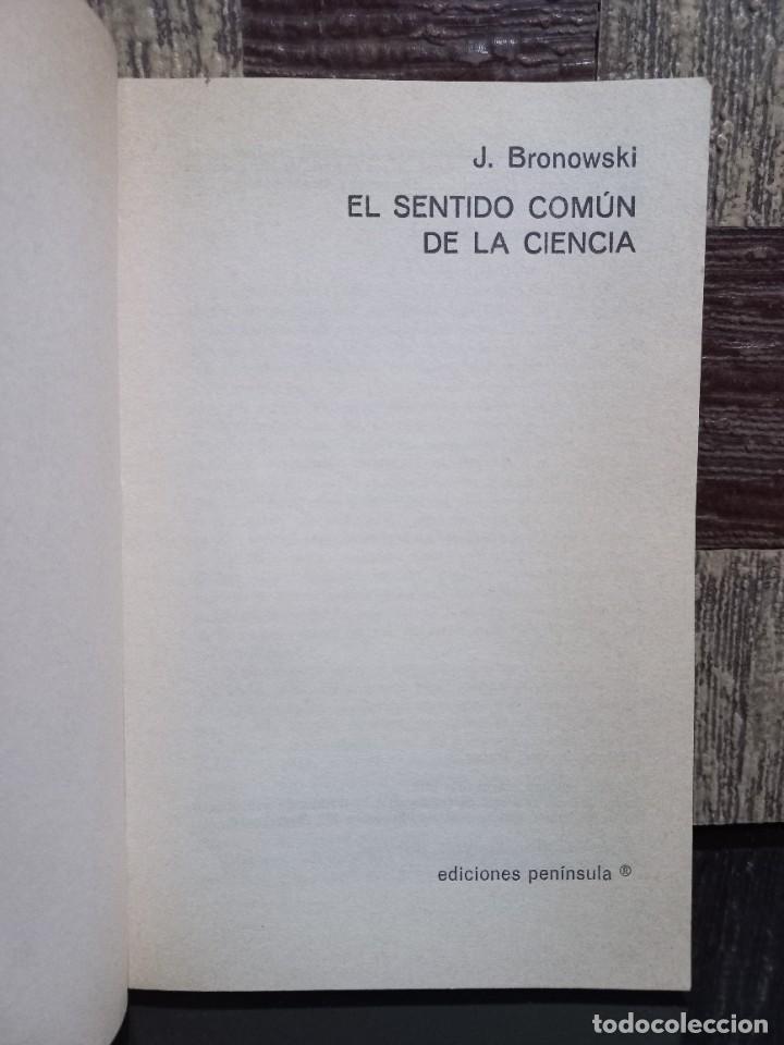 Libros de segunda mano: J. Bronowski - El Sentido Com&uacute;n de la Ciencia - Primera edici&oacute;n en espa&ntilde;ol - 1978 - Foto 3