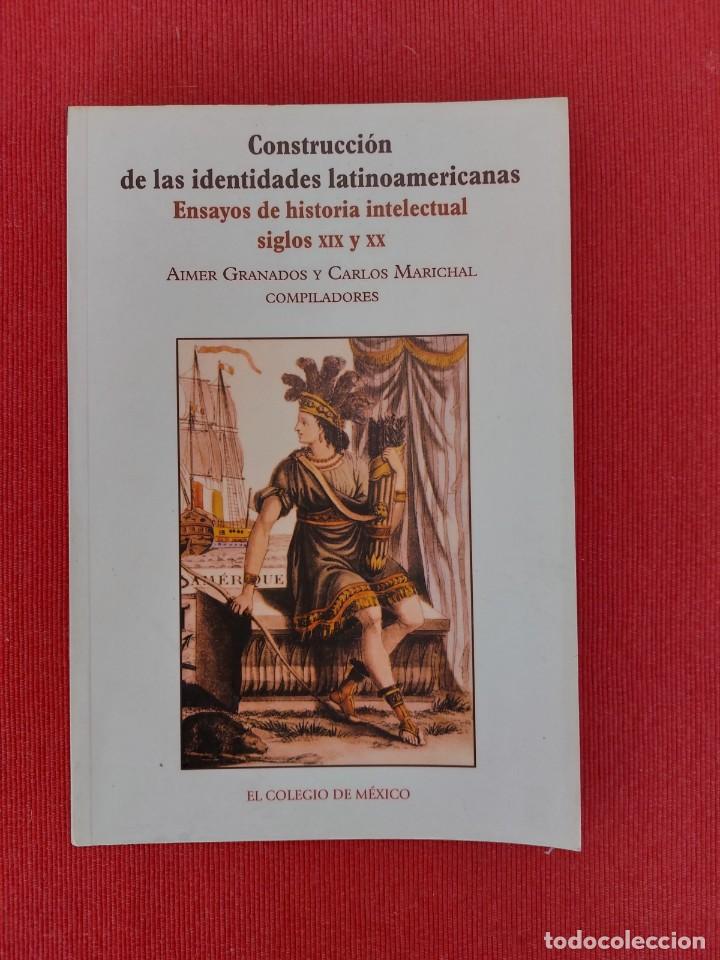 Libros de segunda mano: A. GRANADOS, C. MARICHAL, Construcci&oacute;n de las identidades latinoamericanas (AM&Eacute;RICA LATINA POL&Iacute;TICA)