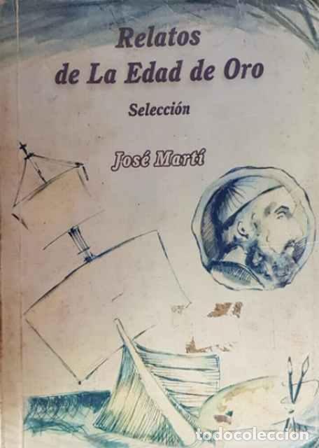 Libros de segunda mano: Relatos de la Edad de Oro. Selecci&oacute;n - Jos&eacute; Mart&iacute; - Foto 1