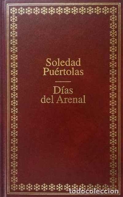 Libros de segunda mano: Dias Del Arenal - Soledad Pu&eacute;rtolas - Foto 1