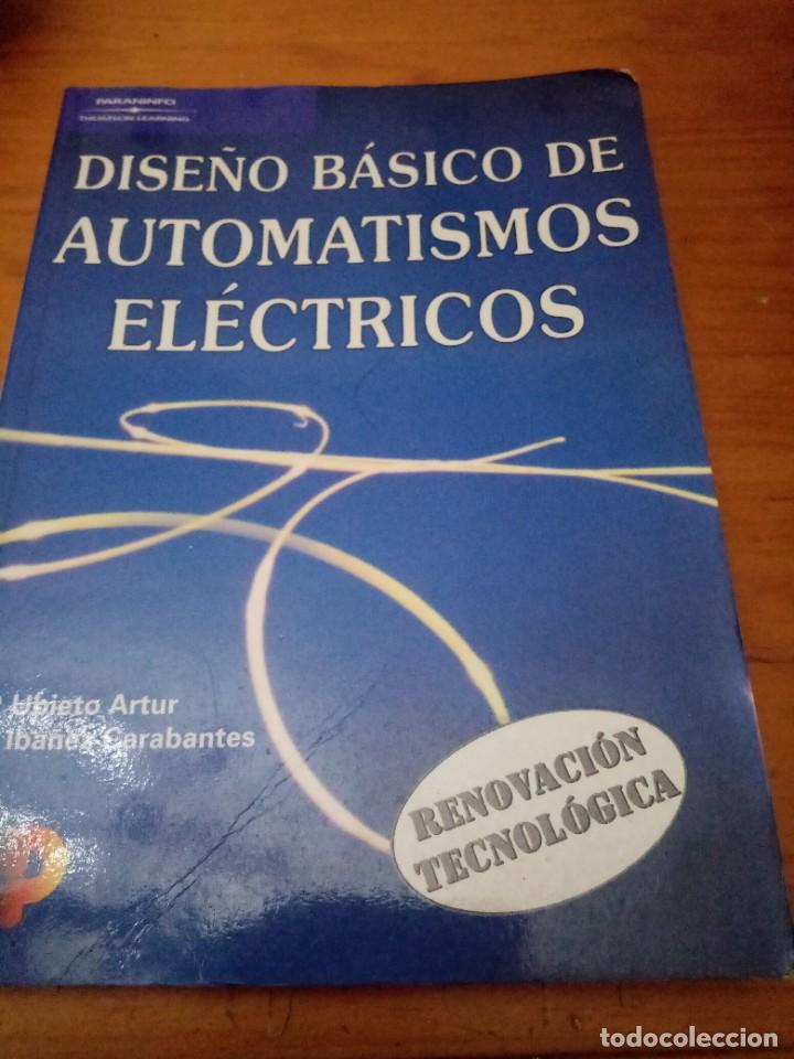 Libros de segunda mano: DISE&Ntilde;O B&Aacute;SICO DE AUTOMATISMOS EL&Eacute;CTRICOS. C6L - Foto 1