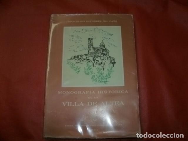 Libros de segunda mano: MONOGRAFIA HIST&Oacute;RICA DE LA VILLA DE ALTEA (ALICANTE) - Marcelino GUTI&Eacute;RREZ DEL CA&Ntilde;O