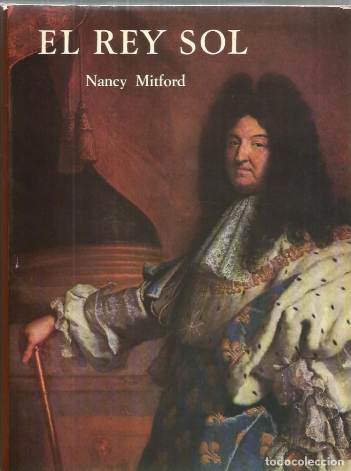 Libros de segunda mano: EL REY SOL LUIS XIV EN VERSALLES-NANCY MITFORD - Foto 1