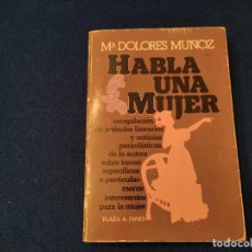 Libros de segunda mano: HABLA UNA MUJER Mª DOLORES MUÑOZ ED. PLAZA JANES 1981. Lote 359406610