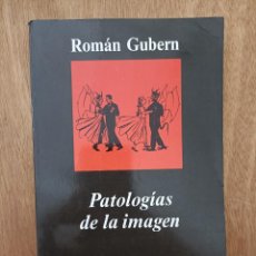 Libros de segunda mano: ROMÁN GUBERN. PATOLOGÍAS DE LA IMAGEN.. Lote 359442800