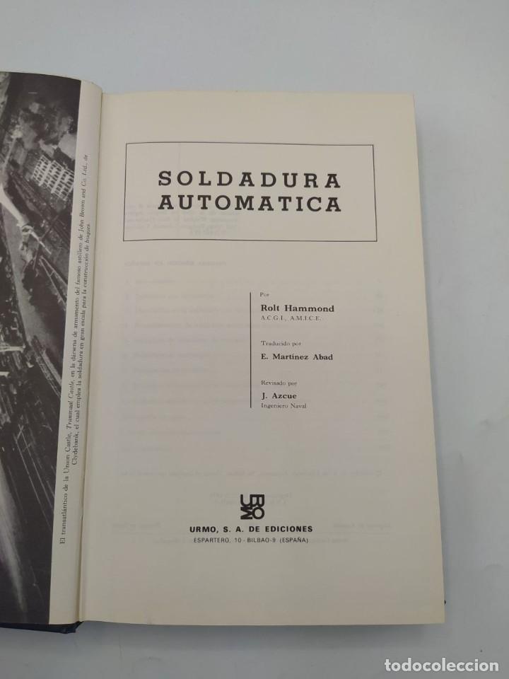 Libros de segunda mano: SOLDADURA AUTOMATICA. ROLT HAMMOND. ED. URMO. 1&ordf; EDICION. 1976. - Foto 2