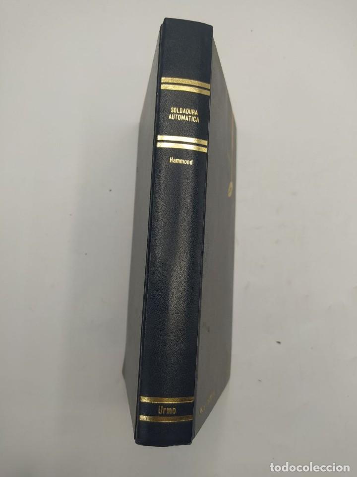 Libros de segunda mano: SOLDADURA AUTOMATICA. ROLT HAMMOND. ED. URMO. 1&ordf; EDICION. 1976. - Foto 4