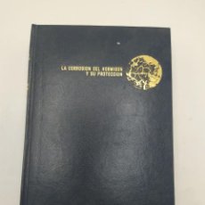 Libros de segunda mano: LA CORROSION DEL HORMIGON Y SU PROTECCION. IMRE BICZÓK. ED. URMO. 1981.