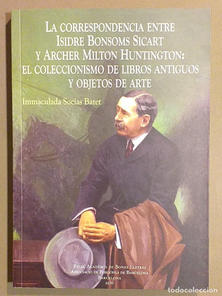 Libri di seconda mano: Coleccionismo de libros antiguos y objetos de arte: Correspondencia Bonsoms Sicart y A.M. Huntington