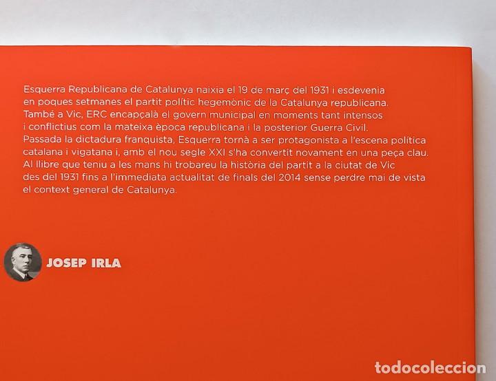 Libros de segunda mano: HIST&Ograve;RIA DESQUERRA A VIC - ORIOL CASELLAS - FUNDACI&Oacute; IRLA - Foto 6