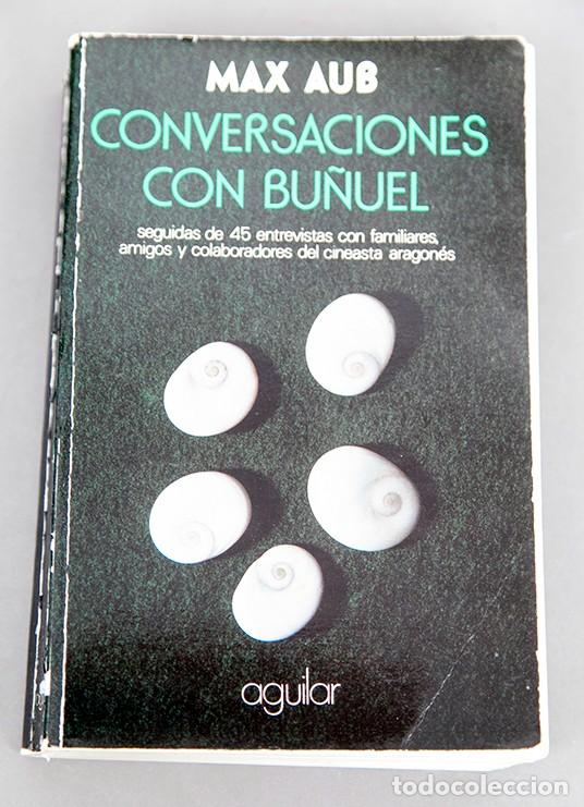 Libros de segunda mano: MAX AUB : CONVERSACIONES CON BU&Ntilde;UEL - PRIMERA EDICI&Oacute;N - 1985 - Foto 1