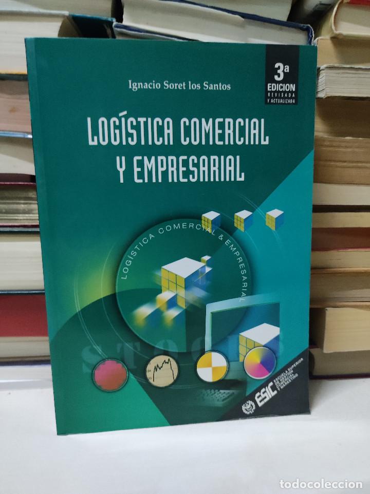 Libros de segunda mano: L&Oacute;GISTICA COMERCIAL Y EMPRESARIAL IGNACIO SORET LOS SANTOS - Foto 1
