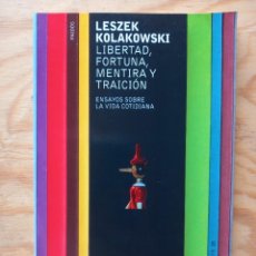 Libros de segunda mano: LIBERTAD, FORTUNA, MENTIRA Y TRAICIÓN - LESZEK KOLAKOWSKI - ED. PAIDÓS - 2001. Lote 359636210