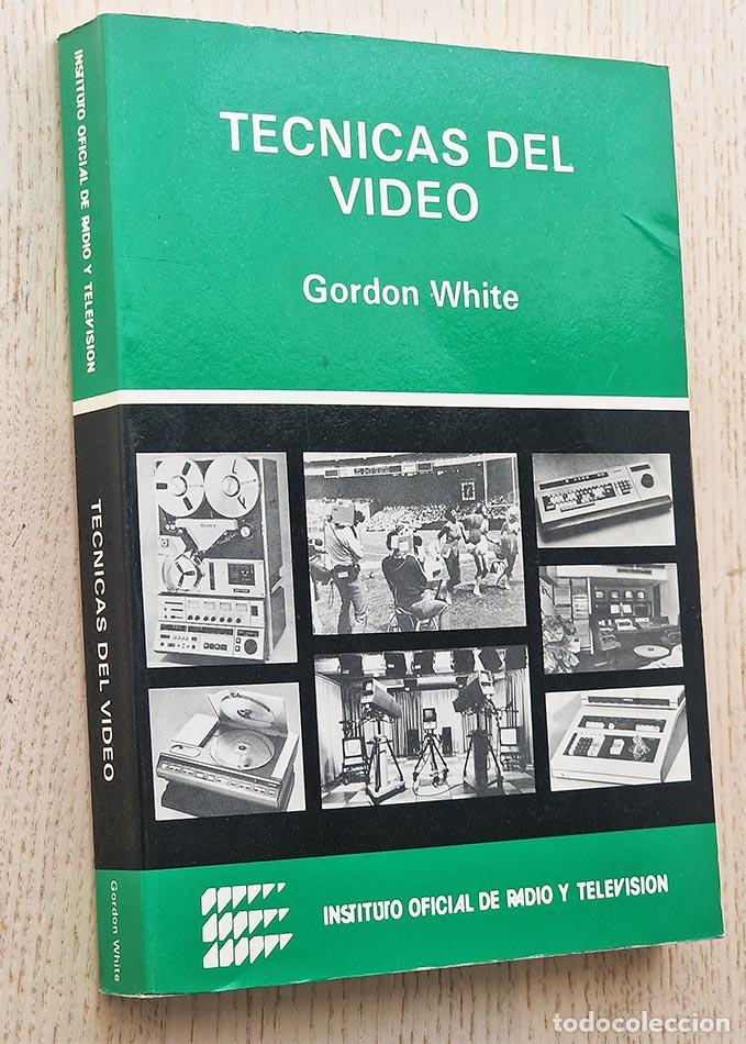 Libros de segunda mano: T&Eacute;CNICAS DEL V&Iacute;DEO - WHITE, Gordon - Foto 1