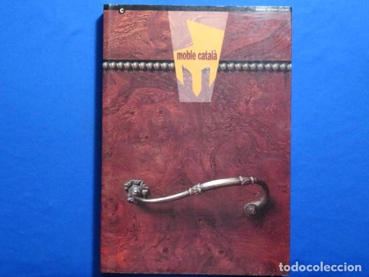 Libros de segunda mano: MOBLE CATALA. CULTURA PATRIMONI CULTURAL. ELECTA. 427 PAG.