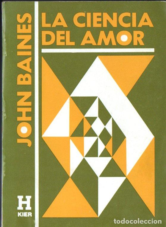 Libros de segunda mano: JOHN BAINES : LA CIENCIA DEL AMOR - KIER, 1982 - Foto 1