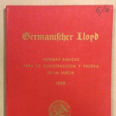 Libros de segunda mano: NORMAS BÁSICAS PARA LA CONSTRUCCIÓN Y PRUEBA DE LA JARCIA 1959. GERMANIFCHER LLOYD, EDICIÓN 1965 ESP
