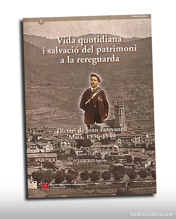Gebrauchte B&uuml;cher: VIDA QUOTIDIANA I SALVACI&Oacute; DEL PATRIMONI A LA REREGUARDA - DIETARI DE JOAN ESTEVANELL. MOI&Agrave; 1936-40