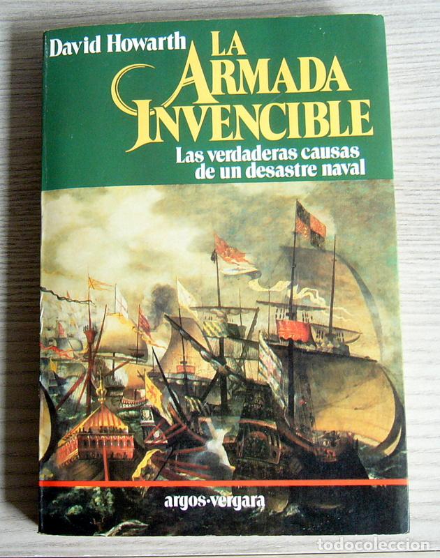 Libros de segunda mano: LA ARMADA INVENCIBLE - LAS VERDADERAS CAUSAS DE UN DESASTRE NAVAL - DAVID HOWARTH - Foto 1