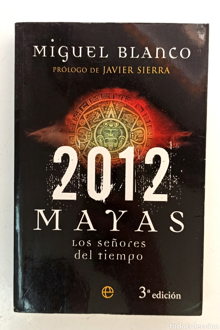Libros de segunda mano: 2012 mayas. Los se&ntilde;ores del tiempo. Miguel Blanco. - Foto 1