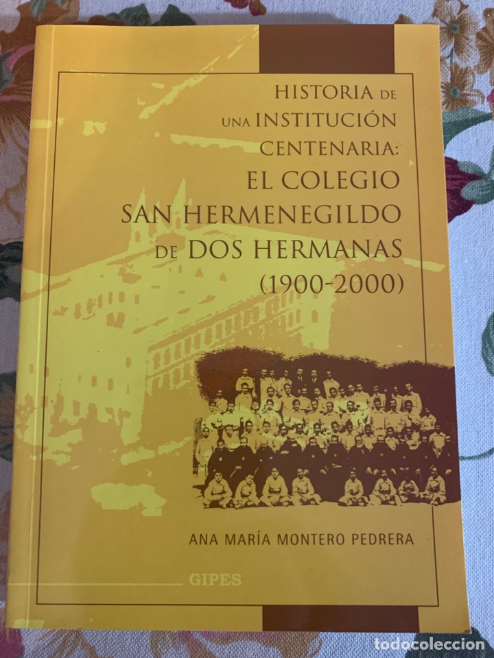 Livros em segunda m&atilde;o: Historia de una Instituci&oacute;n Centenaria: El Colegio San Hermenegildo de Dos Hermanas (1900-2000)