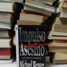 Libros de segunda mano: IMPULSO ASESINO MICHAEL WEAVER