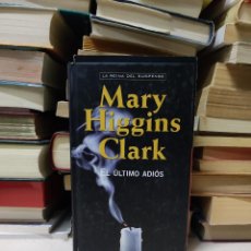 Libros de segunda mano: EL ÚLTIMO ADIÓS MARY HIGGINS CLARK