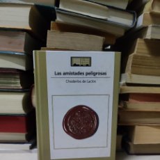 Libros de segunda mano: LAS AMISTADES PELIGROSAS CHODERLOS DE LACLOS