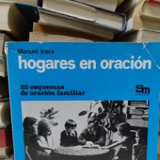 Libros de segunda mano: HOGARES EN ORACIÓN MANUEL ICETA