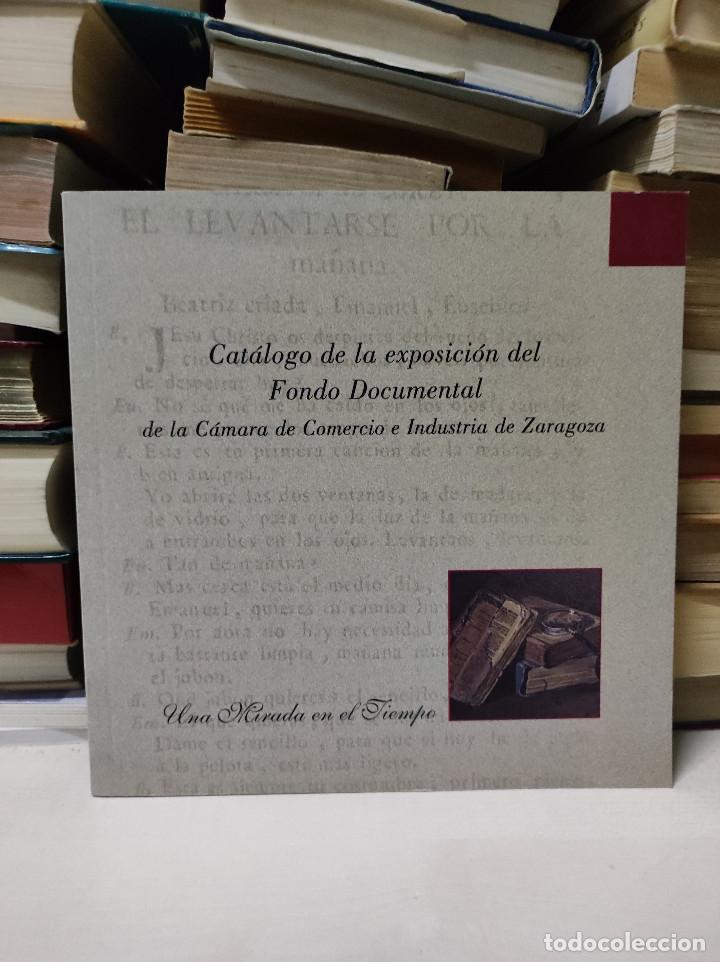 Libros de segunda mano: CAT&Aacute;LOGO DE LA EXPOSICI&Oacute;N DEL FONDO DOCUMENTAL DE LA C&Aacute;MARA DE COMERCIA ZARAGOZA - Foto 1