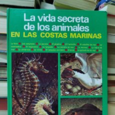 Libros de segunda mano: LA VIDA SECRETA DE LOS ANIMALES EN LAS COSTAS MARINAS