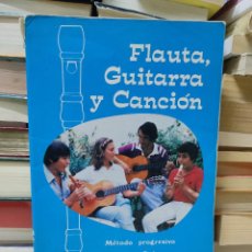 Libros de segunda mano: FLAUTA, GUITARRA Y CANCIÓN METODO PROGRESIVO DE FLAUTA DULCE