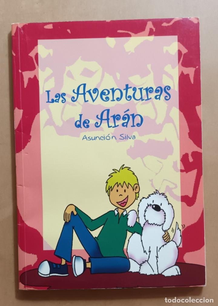 Libros de segunda mano: LAS AVENTURAS DE ARAN - ASUNCION SILVA - ED. CAUCE - 2005 - Foto 1