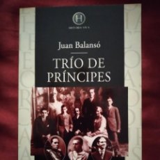 Libros de segunda mano: TRÍO DE PRÍNCIPES DE JUAN BALANSÓ. PLAZA & JANÉS 1998. Lote 360264685