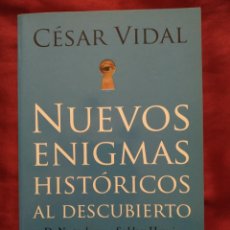 Libros de segunda mano: NUEVOS ENIGMAS HISTÓRICOS AL DESCUBIERTO DE CÉSAR VIDAL. EDITORIAL PLANETA 2003. Lote 360267385