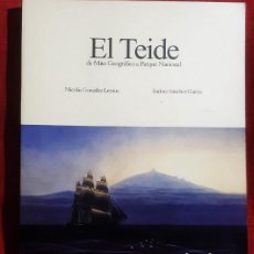 Livres d'occasion: LIBRO EL TEIDE DE MITO GEOGRÁFICO A PARQUE NACIONAL | NIVARIA EDICIONES | TENERIFE / CANARIAS. Lote 360278975