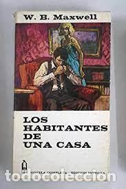 Libros de segunda mano: los habitantes de una casa W B Maxwell - Foto 1