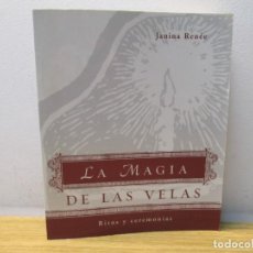Libros de segunda mano: LA MAGIA DE LAS VELAS. RITOS Y CEREMONIAS. JANINA RENEE. EDITORIAL LLEWELLYN 2004