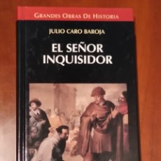 Libros de segunda mano: EL SEÑOR INQUISIDOR DE JULIO CARO BAROJA COLECCIÓN ALTAYA GRANDES ODRAS DE HISTORIA Nº 5. Lote 360410710