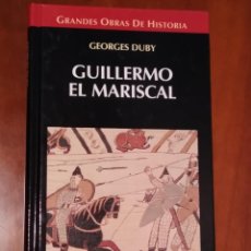 Libros de segunda mano: GUILLERMO EL MARISCAL DE GEORGES DUBY COLECCIÓN ALTAYA GRANDES ODRAS DE HISTORIA Nº 7. Lote 360411580