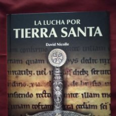 Libros de segunda mano: LA LUCHA POR TIERRA SANTA DE DAVID NICOLLE. OSPREY.. Lote 360412115