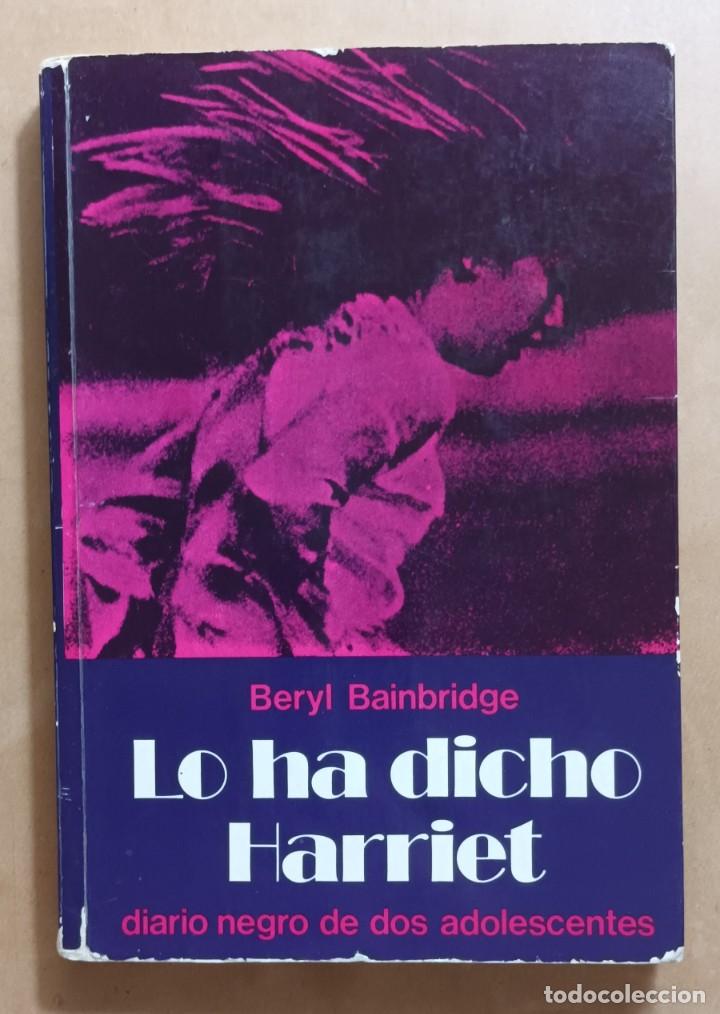 Libros de segunda mano: LO HA DICHO HARRIET - BERYL BAINBRIDGE - MARTINEZ ROCA - 1975 - Foto 1