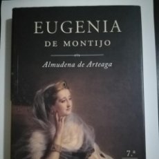 Libros de segunda mano: EUGENIA DE MONTIJO DE ALMUDENA DE ARTEAGA. EDICIONES MARTINEZ ROCA 2002. Lote 360453325