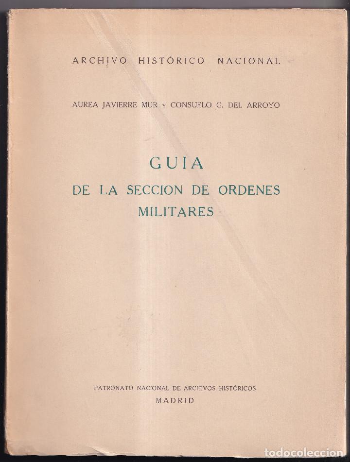 Second hand books: &Aacute;UREA JAVIERRE Y CONSUELO G. DEL ARROYO: GU&Iacute;A DE LA SECCI&Oacute;N DE &Oacute;RDENES MILITARES.