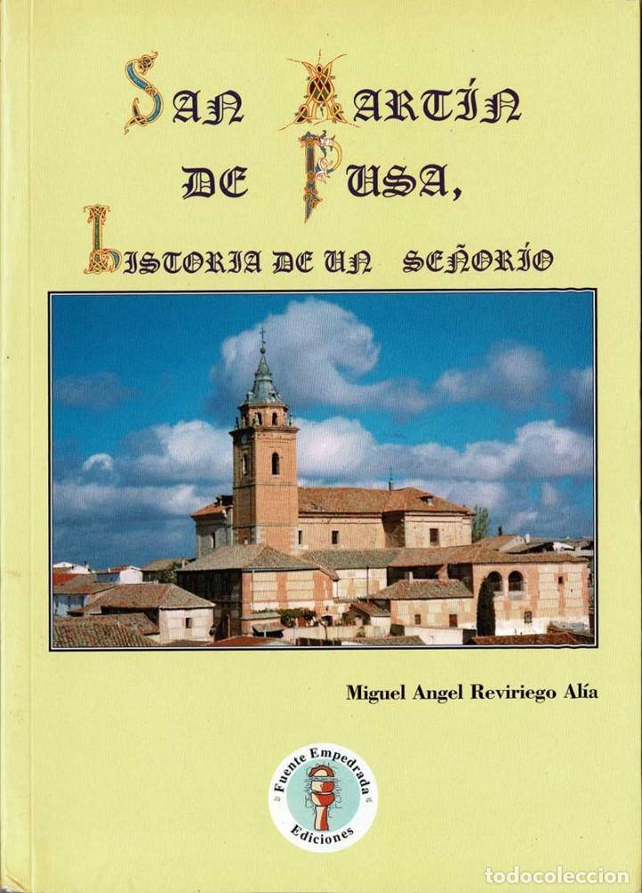 Libros de segunda mano: San Mart&iacute;n de Pusa. Historia de un se&ntilde;or&iacute;o - Miguel Angel Reviriego Al&iacute;a